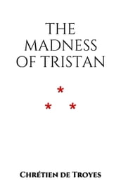 The Madness Of Tristan
