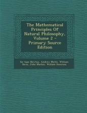 The Mathematical Principles of Natural Philosophy, Volume 2