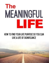 The Meaningful Life