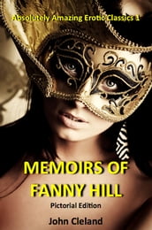 The Memoirs of Fanny Hill: The Illustrated Edition