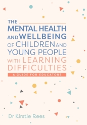 The Mental Health and Wellbeing of Children and Young People with Learning Difficulties