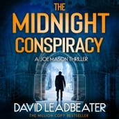 The Midnight Conspiracy: The gripping new action adventure thriller novel with twists that will leave you breathless, perfect for fans of James Patterson and Dan Brown (Joe Mason, Book 3)