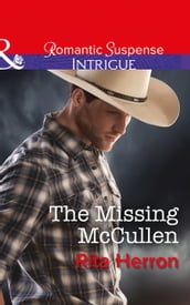 The Missing Mccullen (Mills & Boon Intrigue) (The Heroes of Horseshoe Creek, Book 5)