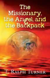 The Missionary, The Angel, and the Backpack
