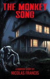 The Monkey Song: A dark horror tale