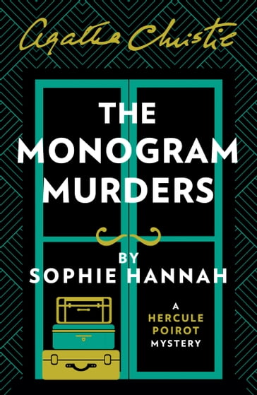 The Monogram Murders: The New Hercule Poirot Mystery - Christie - Sophie Hannah