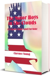 The Motor Boys in The Clouds (Illustrated)