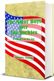 The Motor Boys over The Rockies (Illustrated)