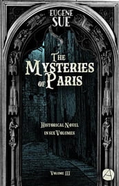 The Mysteries of Paris. Volume 3