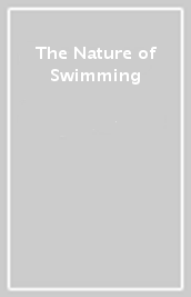 The Nature of Swimming