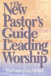 The New Pastor s Guide to Leading Worship