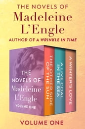 The Novels of Madeleine L Engle Volume One