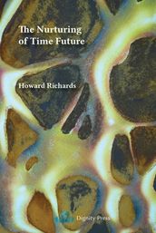 The Nurturing of Time Future