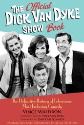 The Official Dick Van Dyke Show Book [Deluxe Expanded Archive Edition]