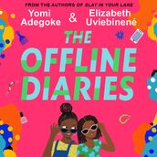 The Offline Diaries: A funny look at friendship for pre-teen girls, by the bestselling authors of SLAY IN YOUR LANE