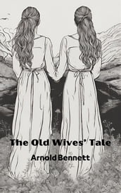 The Old Wives  Tale (Annotated)
