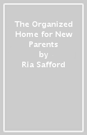 The Organized Home for New Parents