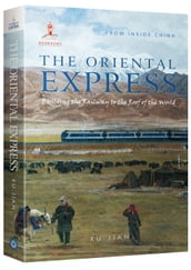 =The Oriental Express: Building the Railway to the Roof of the World