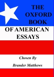 The Oxford Book of American Essays [Annotated]