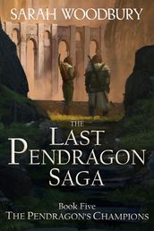 The Pendragon s Champions (The Last Pendragon Saga)