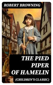 The Pied Piper of Hamelin (Children s Classic)