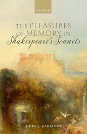 The Pleasures of Memory in Shakespeare s Sonnets