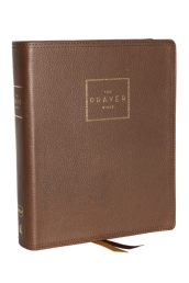 The Prayer Bible: Pray God¿s Word Cover to Cover (NKJV, Brown Genuine Leather, Red Letter, Comfort Print)