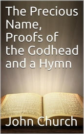 The Precious Name, Proofs of the Godhead and a Hymn