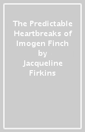 The Predictable Heartbreaks of Imogen Finch