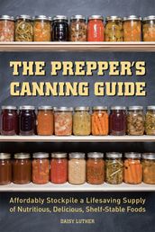 The Prepper s Canning Guide