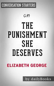 The Punishment She Deserves: A Lynley Novelby Elizabeth George Conversation Starters