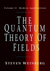 The Quantum Theory of Fields: Volume 2, Modern Applications