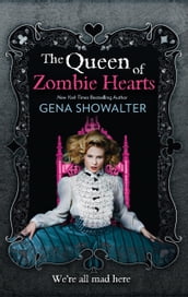 The Queen Of Zombie Hearts (The White Rabbit Chronicles, Book 3)