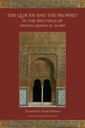 The Qur an and the Prophet in the Writings of Shaykh Ahmad al-Alawi