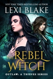 The Rebel Witch, Outlaw: A Thieves Series, Book 3