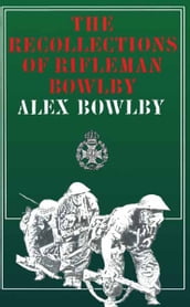 The Recollections of Rifleman Bowlby