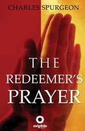 The Redeemer s Prayer