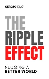 The Ripple Effect: Nudging a Better World