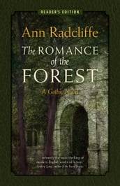 The Romance of the Forest: A Gothic Novel (Reader s Edition)