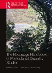 The Routledge Handbook of Postcolonial Disability Studies