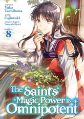 The Saint s Magic Power is Omnipotent (Manga) Vol. 8