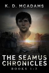 The Seamus Chronicles Books 1 - 3