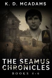 The Seamus Chronicles Books 4 - 6