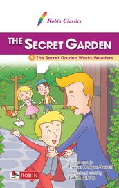 The Secret Garden 5. The Secret Garden Works Wonders