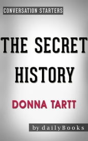 The Secret History: A Novel by Donna Tartt   Conversation Starters