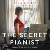 The Secret Pianist: Step into the past with this gripping historical fiction filled with secrets, danger, and suspense