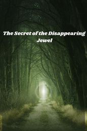 The Secret of the Disappearing Jewel