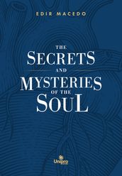 The Secrets and Mysteries of the Soul