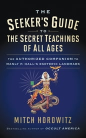 The Seeker s Guide to The Secret Teachings of All Ages