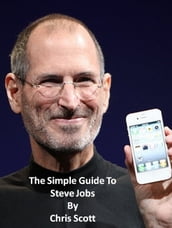 The Simple Guide To Steve Jobs